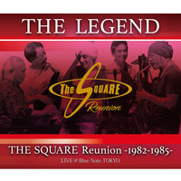 The Square - The Legend / THE SQUARE Reunion -1982-1985- Live @Blue Note Tokyo