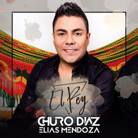 Churo Diaz & Elías Mendoza - El Rey
