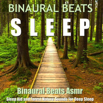 Binaural Beats Sleep - Binaural Beats: ASMR Sleep Aid and Forest Nature Sounds for Deep Sleep