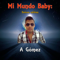 A Gómez - Mi Mundo Baby