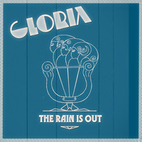 Gloria  - The Rain is Out