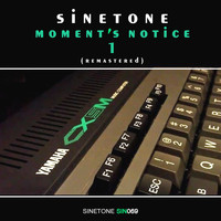 Sinetone - CX5M Moment's Notice Volume 1 (Remastered)