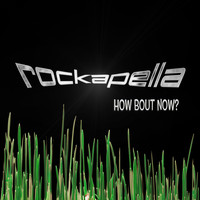 Rockapella - How Bout Now?