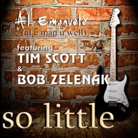 Al Emanuele - So Little (feat. Tim Scott & Bob Zelenak)