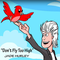 Jade Hurley - Don't Fly Too High