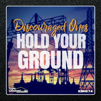 Discouraged Ones - Hold Your Ground
