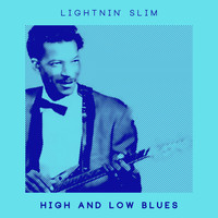 Lightnin' Slim - High and Low Blues