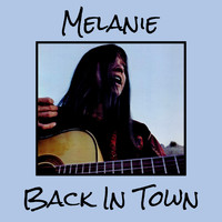 Melanie - I'm Back In Town