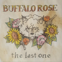 Buffalo Rose - The Last One