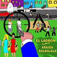 Araiza Salsajazz - El Ladron