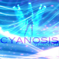 DJ Phantom - Cyanosis