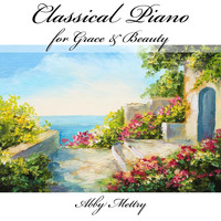 Abby Mettry - Classical Piano for Grace & Beauty