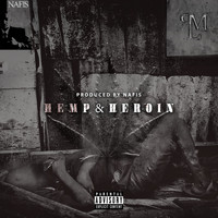 NAFIS - "Hemp & Heroin" (Explicit)