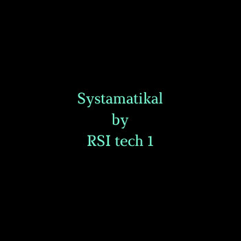 RSI tech 1 - Systamatikal