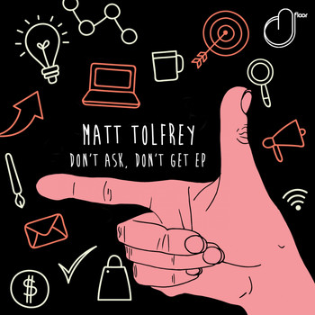 Matt Tolfrey - Don't Ask, Don't Get EP