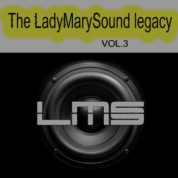 Various Artists - The LadyMarySound Legacy, Vol. 3