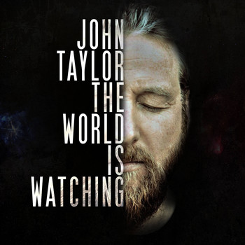 John Taylor - The World Is Watching