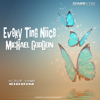 Michael Gordon - Every Ting Niice (Scrub Down Riddim)