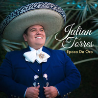 Julian Torres - Epoca de Oro