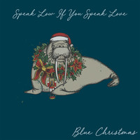 Speak Low - Blue Christmas