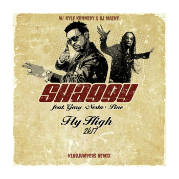 Shaggy - Fly High 2k17 (Klubjumpers Remix) [feat. GARY PINE & RJ MAINE]