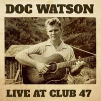 Doc Watson - Live at Club 47