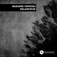 Bagagee Viphex13 - Melancolie