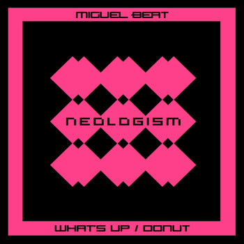 Miguel Beat - What's Up / Donut