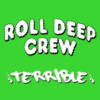 Roll Deep - Terrible