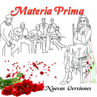 Materia Prima - Nuevas Versiones
