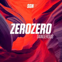 ZeroZero - Dangerous