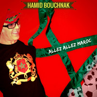 Hamid Bouchnak - Allez Allez Maroc (Les lions de l'Atlas)