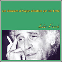 Léo Ferré - Les Chansons d'Aragon chantées par Léo Ferré