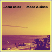 Mose Allison - Local Color
