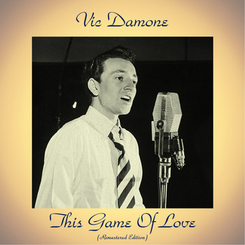 Vic Damone - This Game Of Love (Remastered 2018)