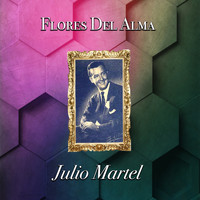 Julio Martel - Flores del Alma
