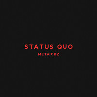 Metrickz - Status Quo (Explicit)