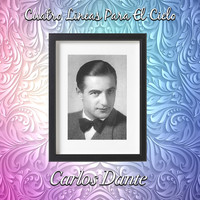Carlos Dante - Cuatro Líneas para el Cielo