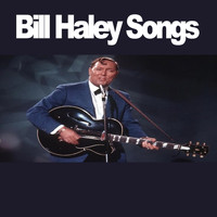 Bill Haley - Bill Haley Songs