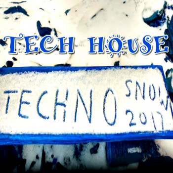 Various Artists - TECH HOUSE TECHNO SNOW 2018