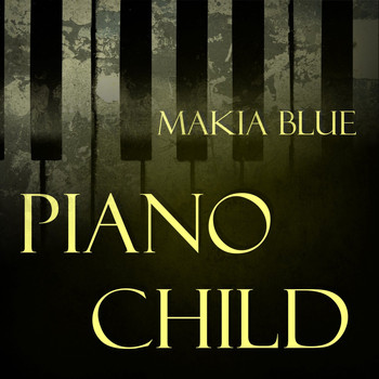 Makia Blue - Piano Child