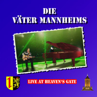 Die Väter Mannheims - Live at Heaven's Gate