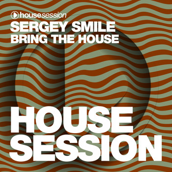 Sergey Smile - Bring the House