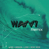 Mission - Wavvy (Remix) [feat. Mission, Loso & Ricky Rock]