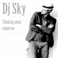 DJ Sky - Thinking About Tomorrow