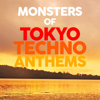 Various Artists - Monsters of Tokyo Techno Anthems
