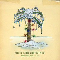 Wheeland Brothers - White Sand Christmas