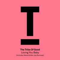 The Tribe Of Good - Loving You Baby