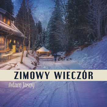 Adam Jasny - Zimowy Wieczór