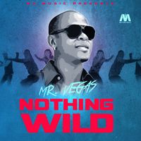 Mr. Vegas - Nothing Wild - Single